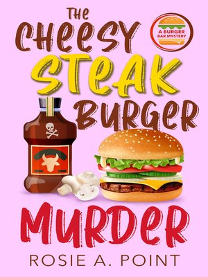 cover image of The Cheesy Steak Burger Murder